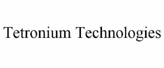 tetronium technologies