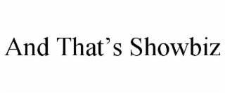 and that’s showbiz