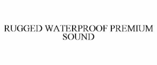 rugged waterproof premium sound