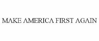 make america first again