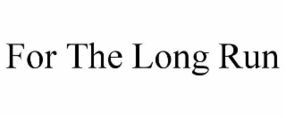 for the long run