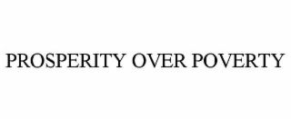 prosperity over poverty