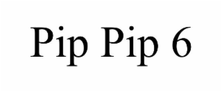 pip pip 6