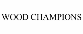 wood champions
