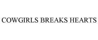 cowgirls breaks hearts