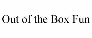 out of the box fun