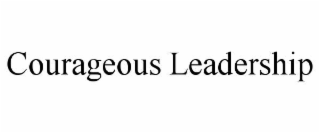 courageous leadership