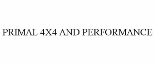 primal 4x4 and performance