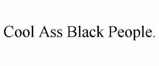 cool ass black people.