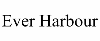 ever harbour