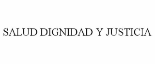 salud dignidad y justicia