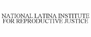 national latina institute for reproductive justice