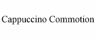 cappuccino commotion