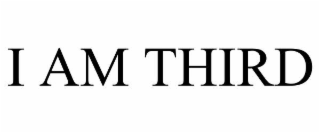 i am third
