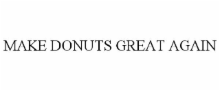 make donuts great again