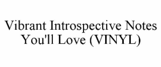 vibrant introspective notes you'll love (vinyl)