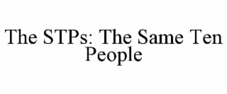 the stps: the same ten people