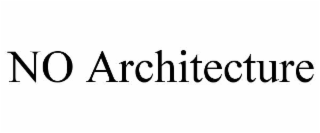 no architecture