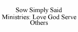 sow simply said ministries: love god serve others