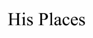 his places
