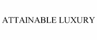 attainable luxury