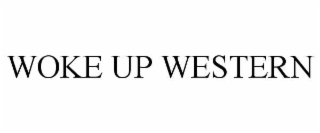 woke up western