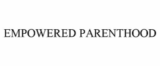 empowered parenthood