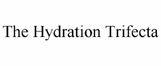 the hydration trifecta