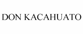 don kacahuato