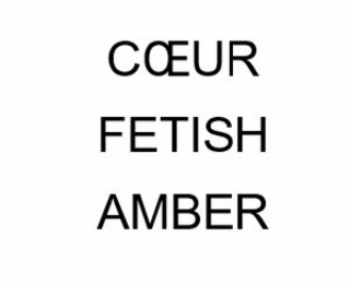 cŒur fetish amber