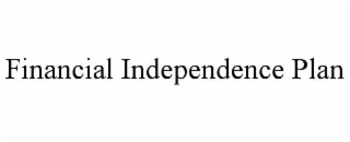 financial independence plan