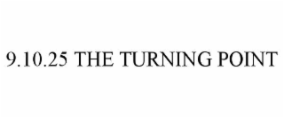 9.10.25 the turning point