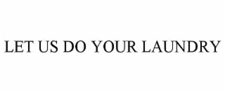 let us do your laundry