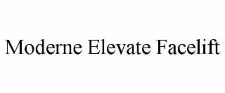 moderne elevate facelift