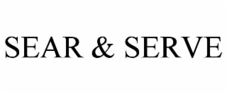 sear & serve