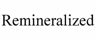 remineralized