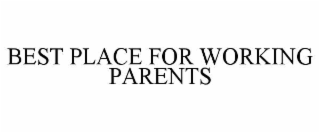 best place for working parents