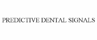 predictive dental signals