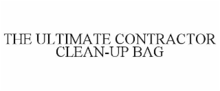 the ultimate contractor clean-up bag
