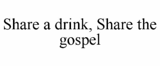 share a drink, share the gospel