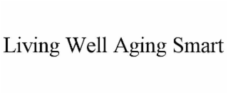 living well aging smart