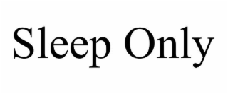 sleep only