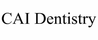 cai dentistry