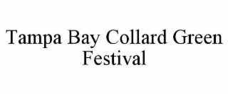 tampa bay collard green festival