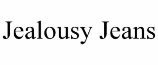 jealousy jeans