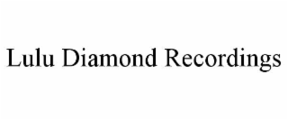 lulu diamond recordings