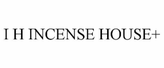 i h incense house+