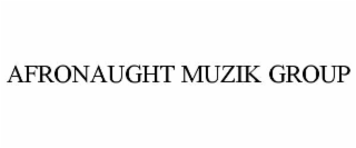 afronaught muzik group