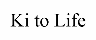 ki to life