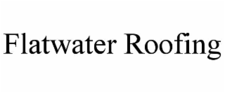 flatwater roofing